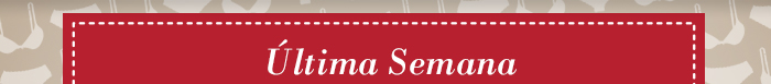 Últimas Semanas