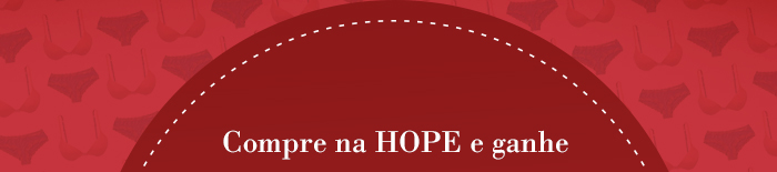 Compre na HOPE e ganhe