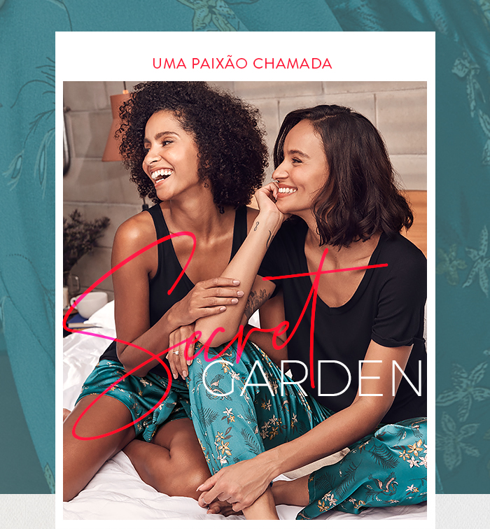 Uma paixão chamada Secret Garden  Nosso novo pijama é tão lindo que você vai querer usar em TODOS os lugares. 
