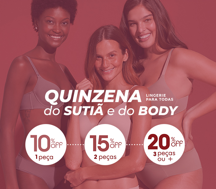 Quinzena do sutiã e do Body com desconto progressivo de até 20%