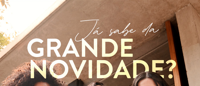 Já sabe da GRANDE NOVIDADE?